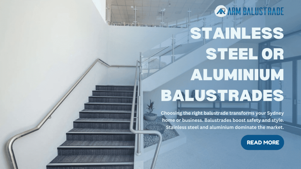 Stainless Steel or Aluminium Balustrades
