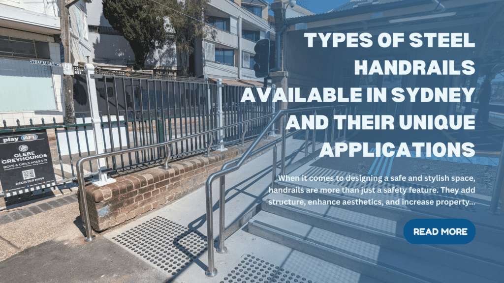 Types of Steel Handrails Available in Sydney and Their Unique Applications