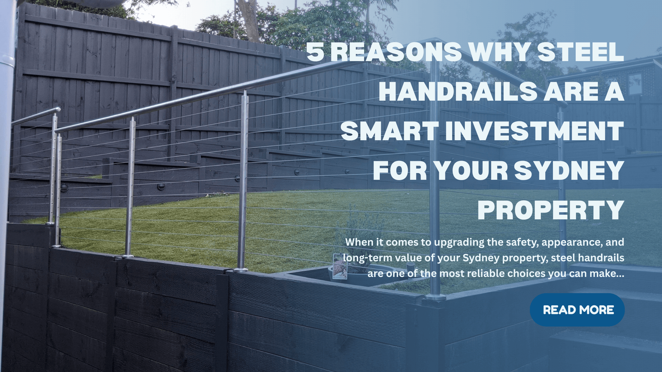5 Reasons Why Steel Handrails Are a Smart Investment for Your Sydney Property