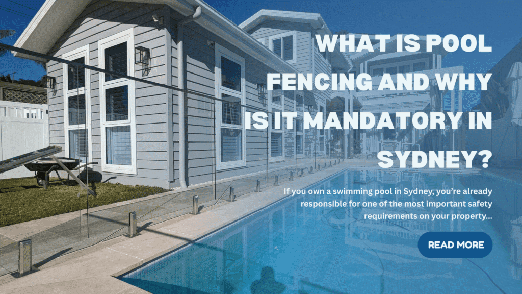 What Is Pool Fencing and Why Is It Mandatory in Sydney?
